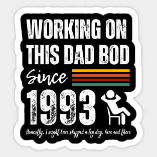 Working On This Dad Bod Since 1993 Sticker